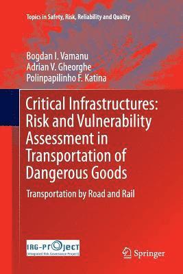 Critical Infrastructures: Risk and Vulnerability Assessment in Transportation of Dangerous Goods 1