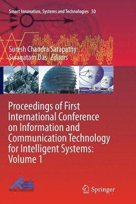 Proceedings of First International Conference on Information and Communication Technology for Intelligent Systems: Volume 1 1