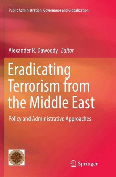 Alexander R. Dawoody - Eradicating Terrorism from the Middle East, Häftad