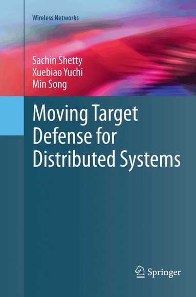 Sachin Shetty, Xuebiao Yuchi, Min Song - Moving Target Defense for Distributed Systems, Häftad
