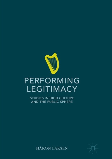 Håkon Larsen - Performing Legitimacy, Häftad