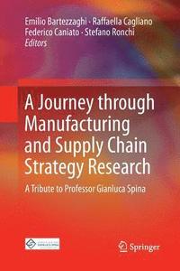 bokomslag A Journey through Manufacturing and Supply Chain Strategy Research