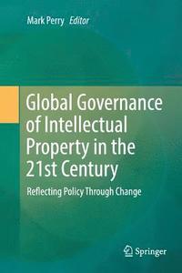 bokomslag Global Governance of Intellectual Property in the 21st Century