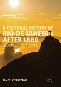 bokomslag A Cultural History of Rio de Janeiro after 1889