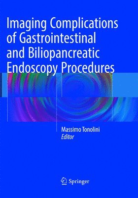 Imaging Complications of Gastrointestinal and Biliopancreatic Endoscopy Procedures 1