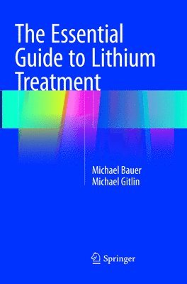 Michael Bauer, Michael Gitlin - Essential Guide to Lithium Treatment, Häftad