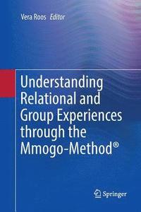 bokomslag Understanding Relational and Group Experiences through the Mmogo-Method