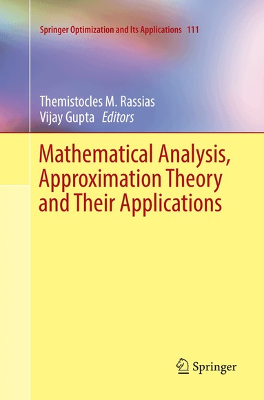 Themistocles M. Rassias, Vijay Gupta - Mathematical Analysis, Approximation Theory and Their Applications, Häftad