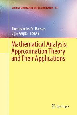 Themistocles M. Rassias, Vijay Gupta - Mathematical Analysis, Approximation Theory and Their Applications, Häftad
