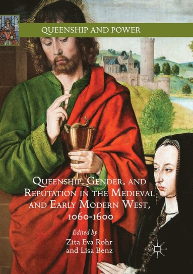 bokomslag Queenship, Gender, and Reputation in the Medieval and Early Modern West, 1060-1600