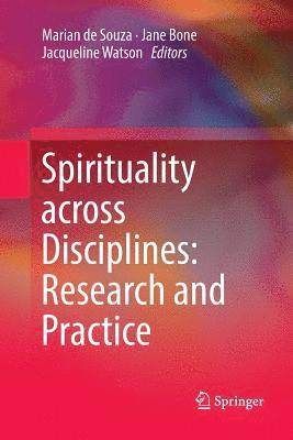 Spirituality across Disciplines: Research and Practice: 1