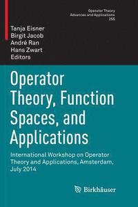 bokomslag Operator Theory, Function Spaces, and Applications