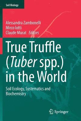 Alessandra Zambonelli, Mirco Iotti, Claude Murat - True Truffle (Tuber spp.) in the World, Häftad