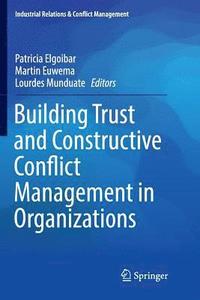 bokomslag Building Trust and Constructive Conflict Management in Organizations