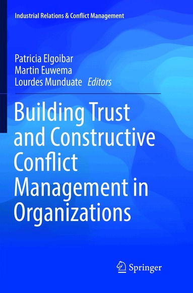 Patricia Elgoibar, Martin Euwema, Lourdes Munduate - Building Trust and Constructive Conflict Management in Organizations, Häftad