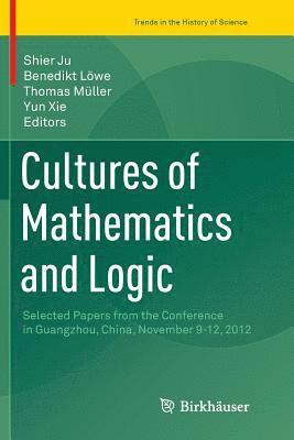 Cultures of Mathematics and Logic 1