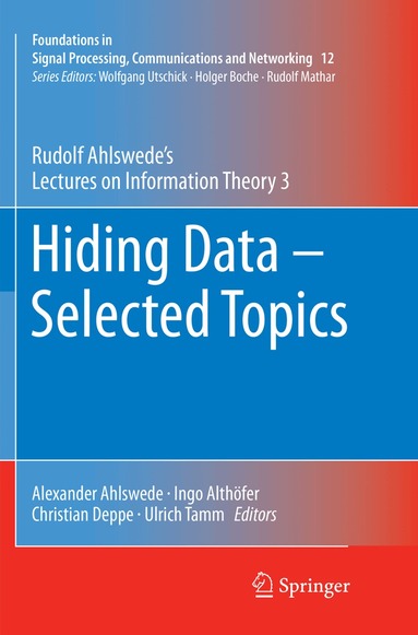 Rudolf Ahlswede, Alexander Ahlswede, Ingo Althöfer, Christian Deppe, Ulrich Tamm - Hiding Data - Selected Topics, Häftad