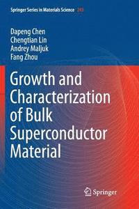 bokomslag Growth and Characterization of Bulk Superconductor Material