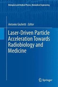 bokomslag Laser-Driven Particle Acceleration Towards Radiobiology and Medicine