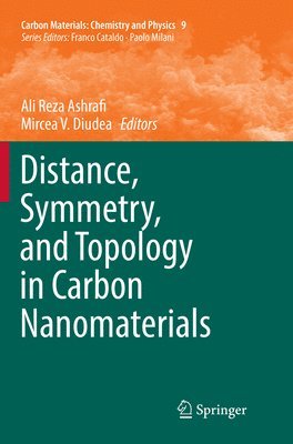 Ali Reza Ashrafi, Mircea V. Diudea - Distance, Symmetry, and Topology in Carbon Nanomaterials, Häftad