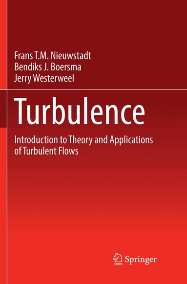 Frans T.M. Nieuwstadt, Jerry Westerweel, Bendiks J. Boersma - Turbulence, Häftad