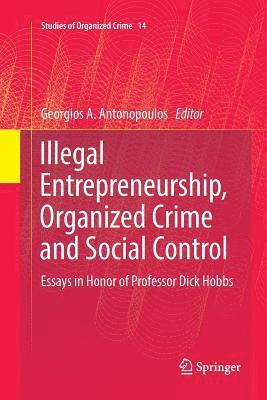 Illegal Entrepreneurship, Organized Crime and Social Control 1