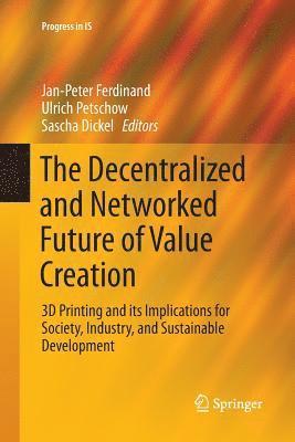 The Decentralized and Networked Future of Value Creation 1