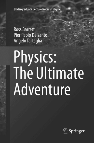 Ross Barrett, Pier Paolo Delsanto, Angelo Tartaglia - Physics: The Ultimate Adventure, Häftad