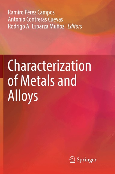 Ramiro Pérez Campos, Antonio Contreras Cuevas, Rodrigo A. Esparza Muñoz - Characterization of Metals and Alloys, Häftad