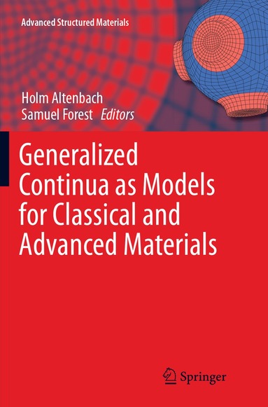 Holm Altenbach, Samuel Forest - Generalized Continua as Models for Classical and Advanced Materials, Häftad