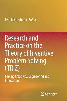 Research and Practice on the Theory of Inventive Problem Solving (TRIZ)