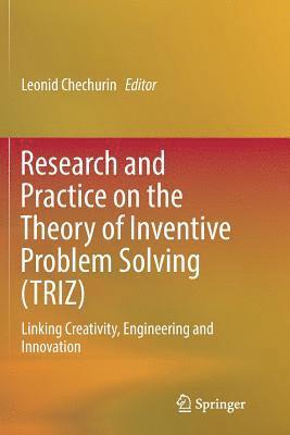 Research and Practice on the Theory of Inventive Problem Solving (TRIZ) 1