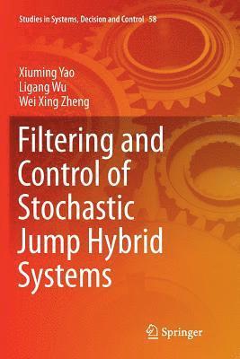 bokomslag Filtering and Control of Stochastic Jump Hybrid Systems