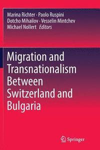 bokomslag Migration and Transnationalism Between Switzerland and Bulgaria