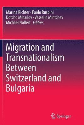 bokomslag Migration and Transnationalism Between Switzerland and Bulgaria