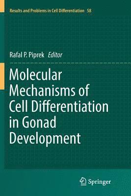 Rafal P. Piprek - Molecular Mechanisms of Cell Differentiation in Gonad Development, Häftad