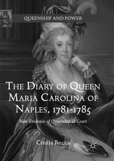 Cinzia Recca - Diary of Queen Maria Carolina of Naples, 1781-1785, Häftad
