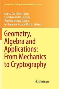 bokomslag Geometry, Algebra and Applications: From Mechanics to Cryptography