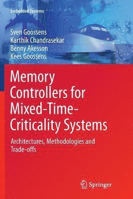 Memory Controllers for Mixed-Time-Criticality Systems 1
