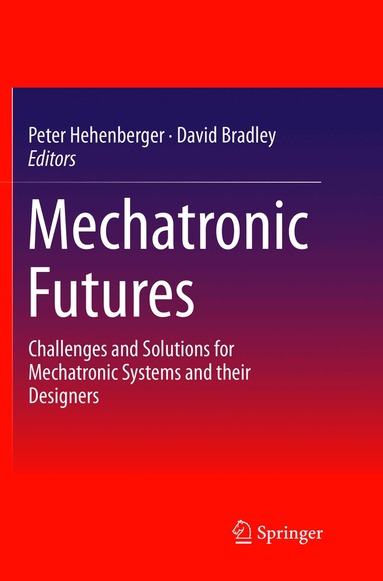 Peter Hehenberger, David Bradley - Mechatronic Futures, Häftad
