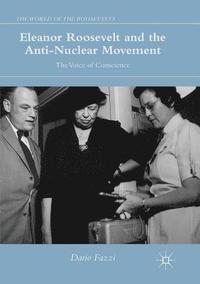 bokomslag Eleanor Roosevelt and the Anti-Nuclear Movement