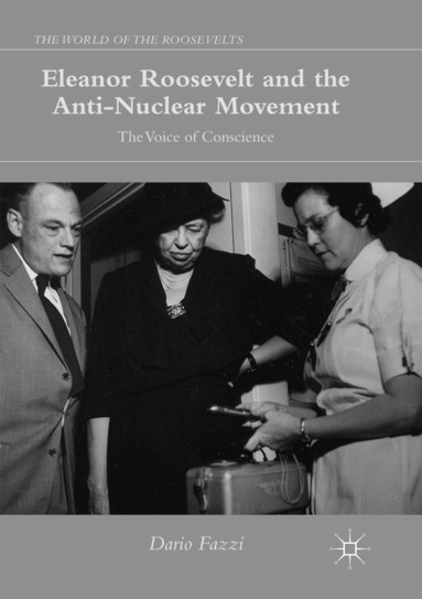 Dario Fazzi - Eleanor Roosevelt and the Anti-Nuclear Movement, Häftad