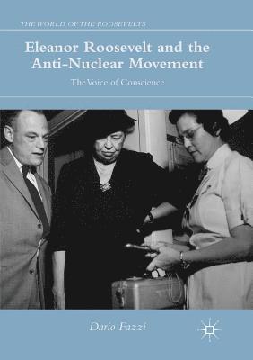 Eleanor Roosevelt and the Anti-Nuclear Movement 1