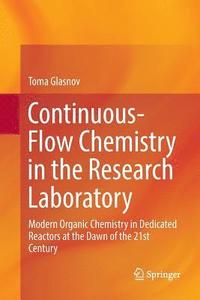 bokomslag Continuous-Flow Chemistry in the Research Laboratory