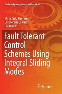 bokomslag Fault Tolerant Control Schemes Using Integral Sliding Modes