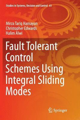 Fault Tolerant Control Schemes Using Integral Sliding Modes 1