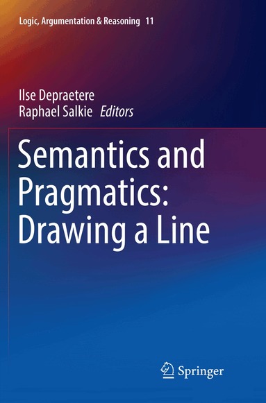 Ilse Depraetere, Raphael Salkie - Semantics and Pragmatics: Drawing a Line, Häftad