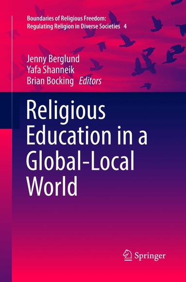 Jenny Berglund, Yafa Shanneik, Brian Bocking - Religious Education in a Global-Local World, Häftad