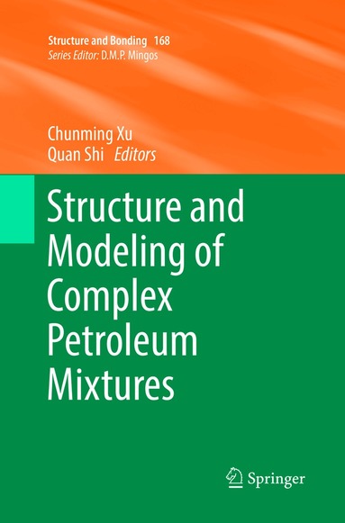 Chunming Xu, Quan Shi - Structure and Modeling of Complex Petroleum Mixtures, Häftad