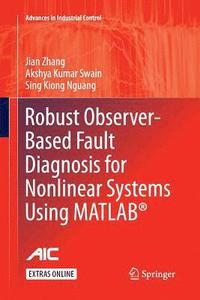 bokomslag Robust Observer-Based Fault Diagnosis for Nonlinear Systems Using MATLAB